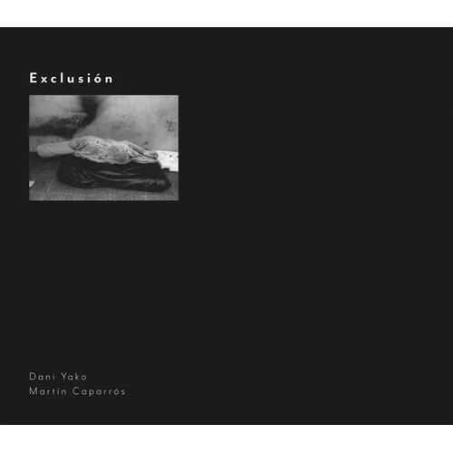 EXCLUSION - DANI YAKO / MARTIN CAPARROS