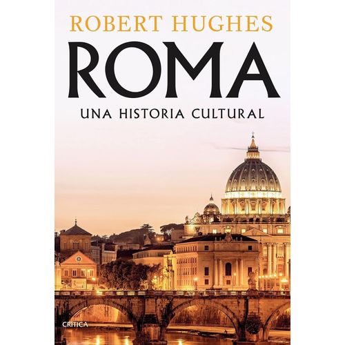 ROMA - UNA HISTORIA CULTURAL - ROBERT HUGHES