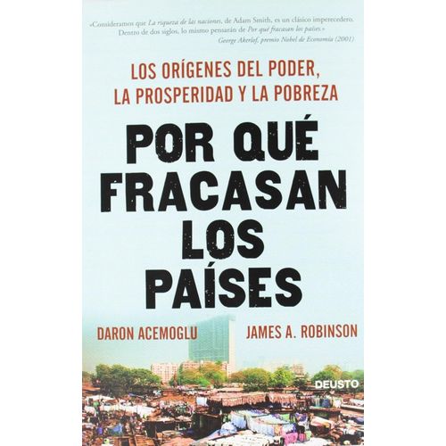 POR QUE FRACASAN LOS PAISES - DARON ACEMOGLU / J A ROBINSON