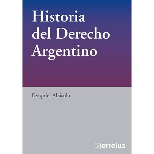 HISTORIA DEL DERECHO ARGENTINO - ABASOLO