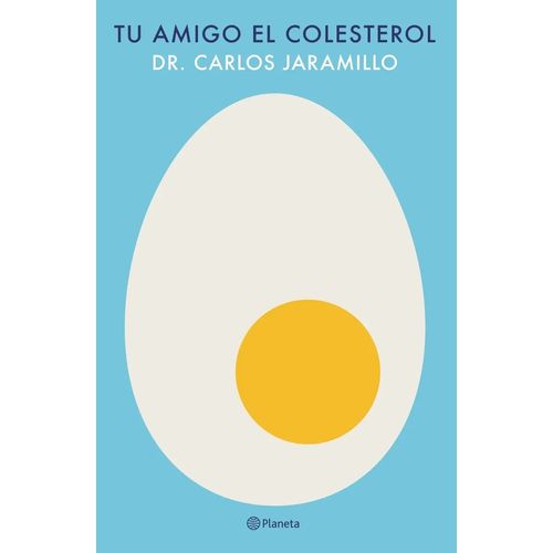 TU AMIGO EL COLESTEROL - CARLOS JARAMILLO