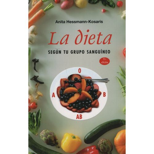 LA DIETA SEGUN TU GRUPO SANGUINEO - ANITA HESSMANN - KOSARIS