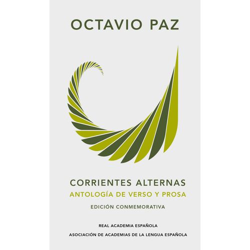 CORRIENTES ALTERNAS - ANTOLOGIA VERSO Y PROSA - OCTAVIO PAZ