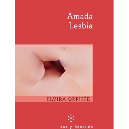 AMADA LESBIA - ELVIRA ORPHEE