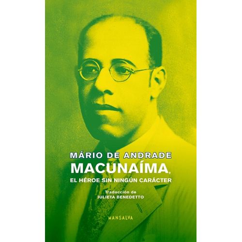 MACUNAIMA, EL HEROE SIN NINGUN CARACTER - MARIO DE ANDRADE