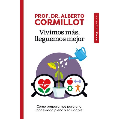 VIVIMOS MAS, LLEGUEMOS MEJOR - ALBERTO CORMILLOT