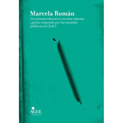 UN SISTEMA EDUCATIVO CON DOS CABEZAS - MARCELA ROMAN
