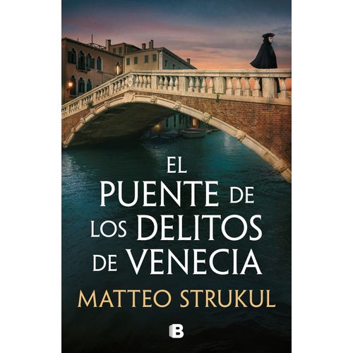 EL PUENTE DE LOS DELITOS DE VENECIA - MATTEO STRUKUL
