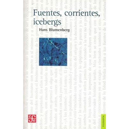 FUENTES, CORRIENTES, ICEBERGS - HANS BLUMENBERG