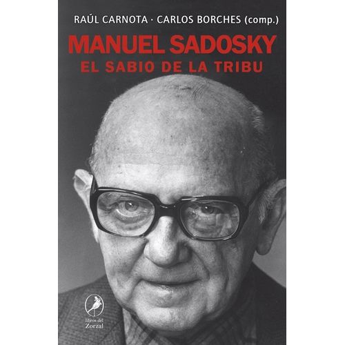 MANUEL SADOSKY - EL SABIO DE LA TRIBU - CARNOTA / BORCHES