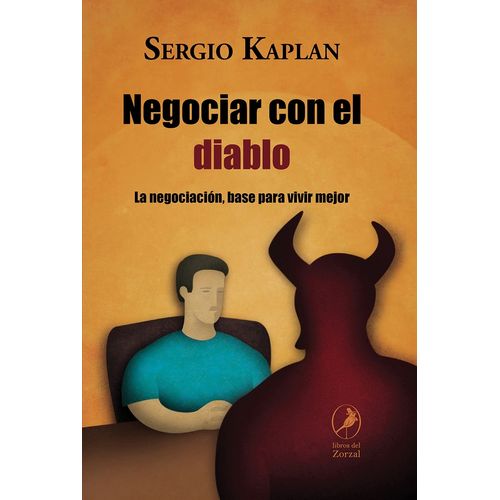 NEGOCIAR CON EL DIABLO - LA NEGOCIACION - SERGIO KAPLAN