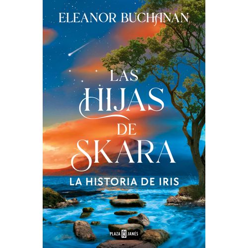 HIJAS DE SKARA - LA HISTORIA DE IRIS - ELEANOR BUCHANAN