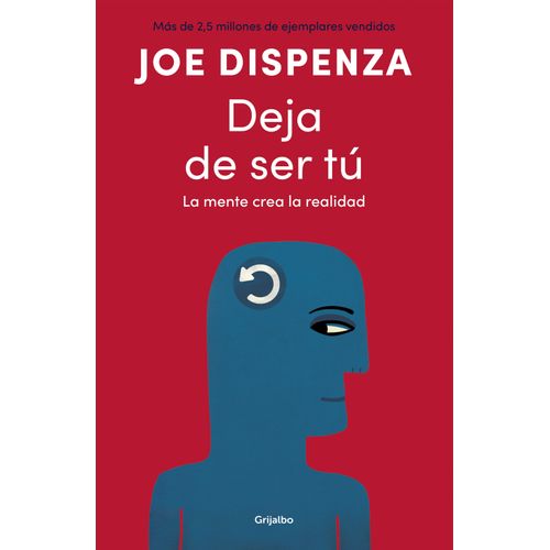 DEJA DE SER TU - LA MENTE CREA LA REALIDAD - JOE DISPENZA
