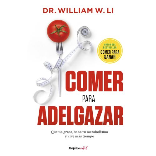 COMER PARA ADELGAZAR - WILLIAM W. LI