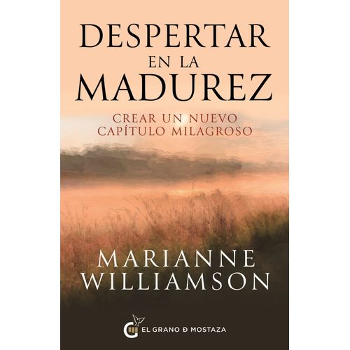 DESPERTAR EN LA MADUREZ - MARIANNE WILLIAMSON