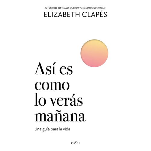 ASI ES COMO LO VERAS MAÑANA - ELIZABETH CLAPES