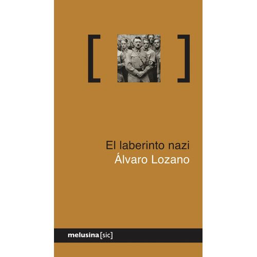 EL LABERINTO NAZI - ALVARO LOZANO