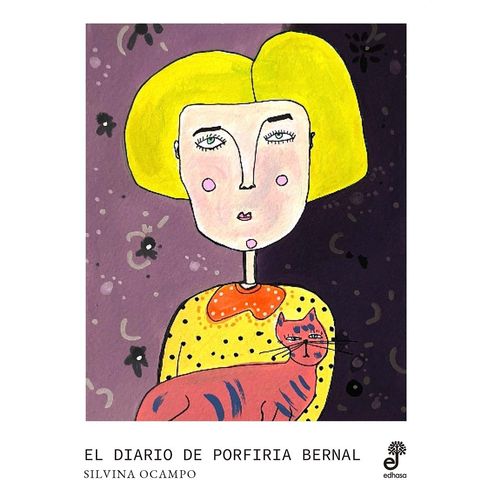 EL DIARIO DE PORFIRIA BERNAL - SILVINA OCAMPO