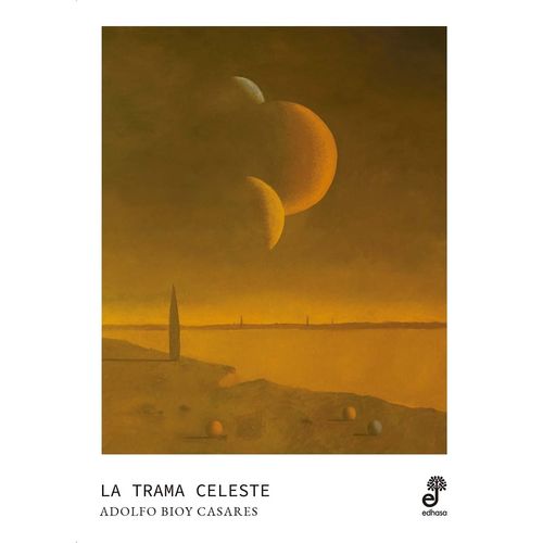 LA TRAMA CELESTE - ADOLFO BIOY CASARES