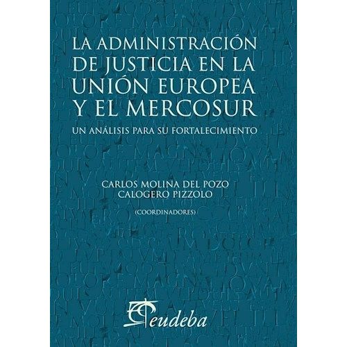 LA ADMINISTRACION DE JUSTICIA EN LA UNION EUROPEA Y EL MERCO