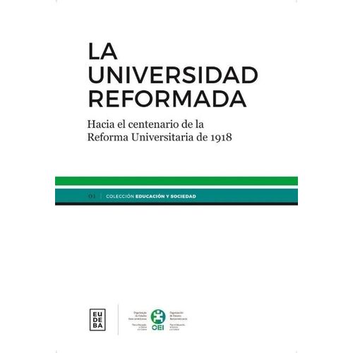 LA UNIVERSIDAD REFORMADA - EUDEBA
