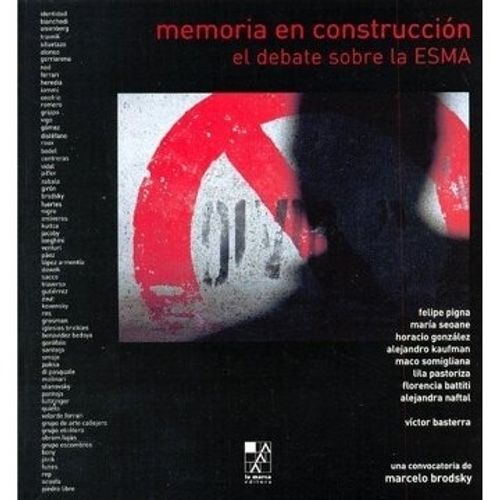 MEMORIA EN CONSTRUCCION: EL DEBATE SOBRE LA ESMA