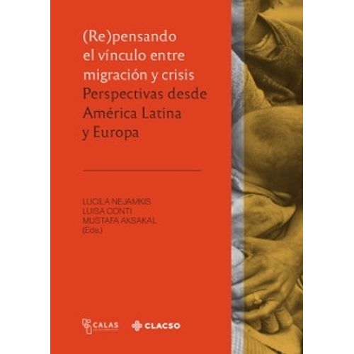 REPENSANDO EL VINCULO ENTRE MIGRACION Y CRISIS