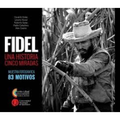 FIDEL - UNA HISTORIA, CINCO MIRADAS