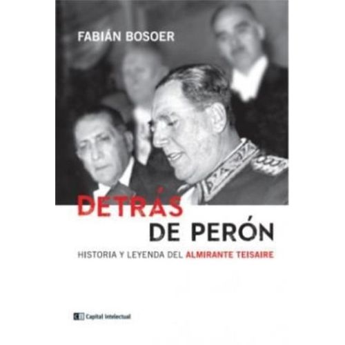 DETRAS DE PERON - FABIAN BOSOER