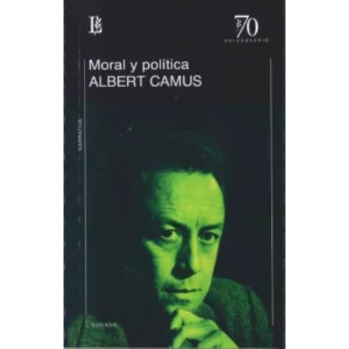 MORAL Y POLITICA - ALBERT CAMUS
