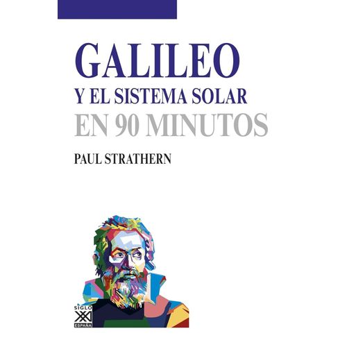 GALILEO Y EL SISTEMA SOLAR EN 90 MINUTOS - STRATHERN