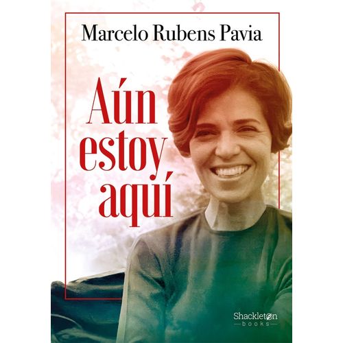 AUN ESTOY AQUI - BIOGRAFIA DE EUNICE PAIVA -MARCELO R. PAIVA