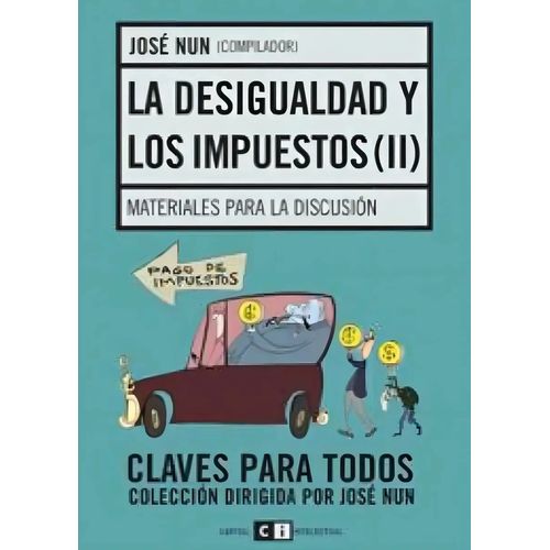 LA DESIGUALDAD Y LOS IMPUESTOS II - JOSE NUN