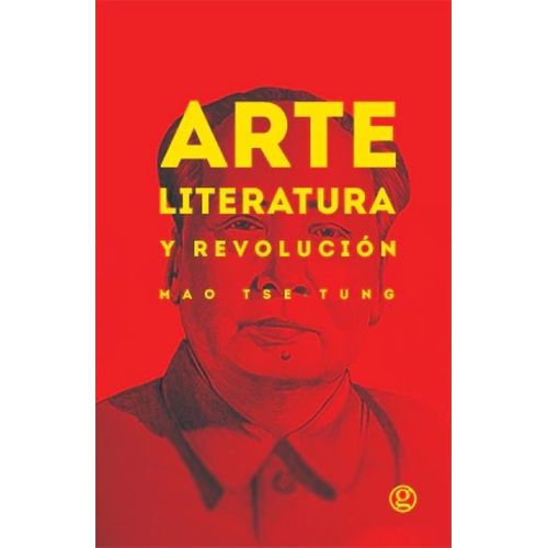ARTE, LITERATURA Y REVOLUCION - MAO TSE-TUNG