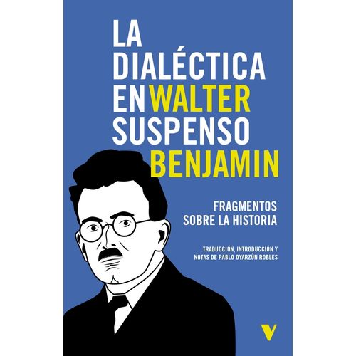 LA DIALECTICA EN SUSPENSO - WALTER BENJAMIN