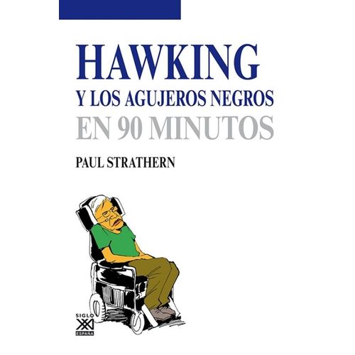 HAWKING Y LOS AGUJEROS NEGROS EN 90 MINUTOS - PAUL STRATHERN