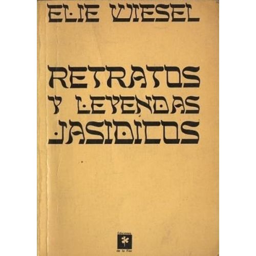 RETRATOS Y LEYENDAS JASIDICAS - ELIE WIESEL