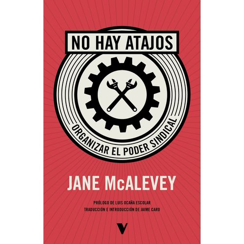 NO HAY ATAJOS - ORGANIZAR EL PODER SINDICAL - JANE MCALEVEY