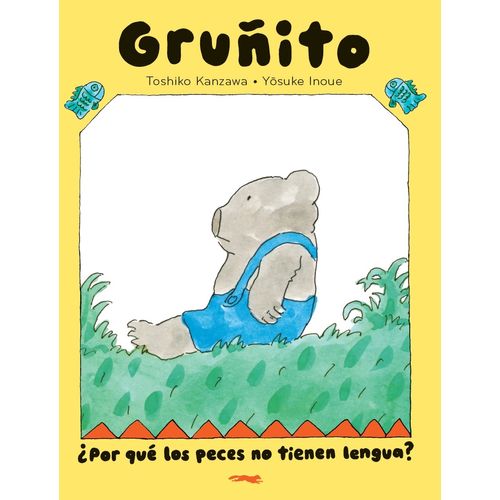 POR QUE LOS PECES NO TIENEN LENGUA? - GRUÑITO