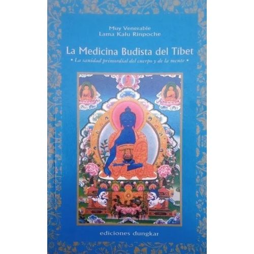 LA MEDICINA BUDISTA DEL TIBET - LAMA KALU RINPOCHE
