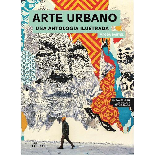 ARTE URBANO - UNA ANTOLOGIA ILUSTRADA - MAGDA DANYSZ