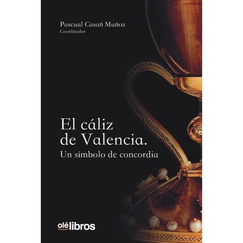 EL CALIZ DE VALENCIA - PASCUAL CASAÑ MUÑOZ