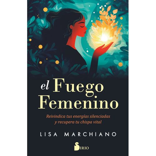 EL FUEGO FEMENINO - LISA MARCHIANO