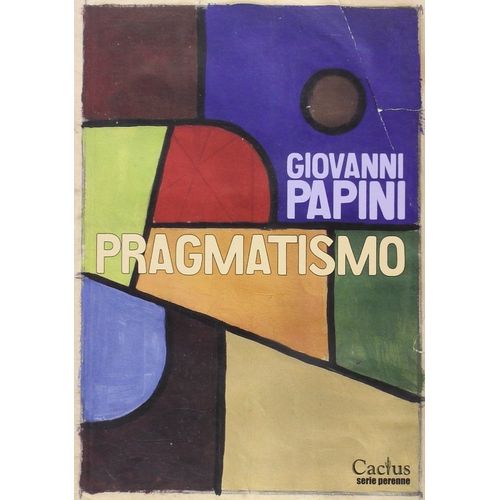 PRAGMATISMO - PERENNE - GIOVANNI PAPINI