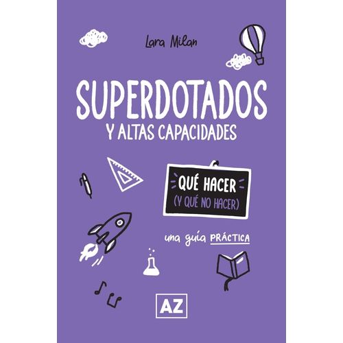 SUPERDOTADOS Y ALTAS CAPACIDADES - LARA MILAN SUPERDOTADOS Y ALTAS CAPACIDADES - LARA MILAN