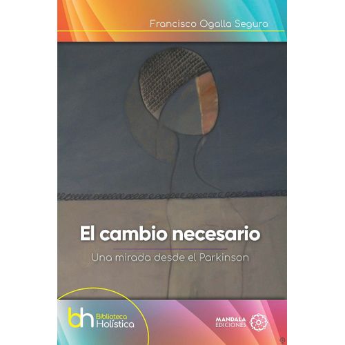 EL CAMBIO NECESARIO - UNA MIRADA DESDE EL PARKINSON