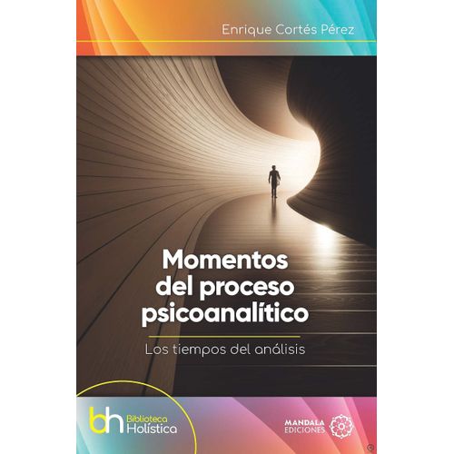 MOMENTOS DEL PROCESO PSICOANALITICO - ENRIQUE CORTES PEREZ