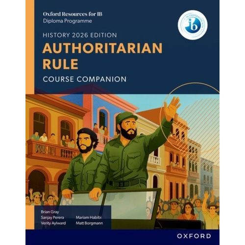 IB HISTORY AUTHORITARIAN RULE - COURSE BOOK - 2026 SYLLABUS