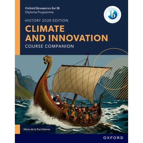 IB HISTORY CLIMATE AND INNOVATION - COURSE BOOK - 2026 SYLLA
