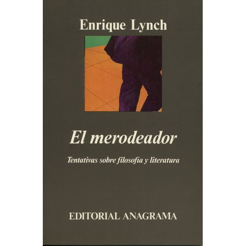 EL MERODEADOR - TENTATIVAS SOBRE FILOSOFIA Y LITERATURA EL MERODEADOR - TENTATIVAS SOBRE FILOSOFIA Y LITERATURA
